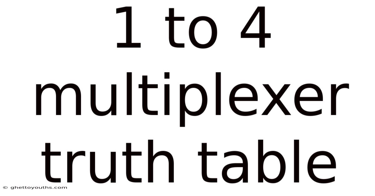 1 To 4 Multiplexer Truth Table
