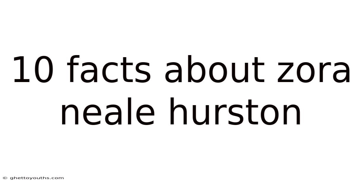 10 Facts About Zora Neale Hurston