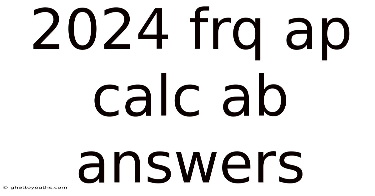 2024 Frq Ap Calc Ab Answers