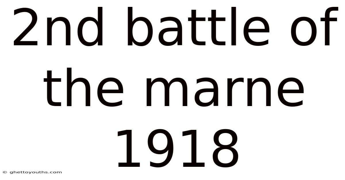 2nd Battle Of The Marne 1918