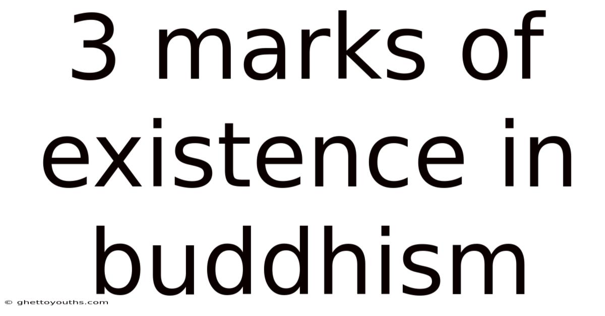 3 Marks Of Existence In Buddhism