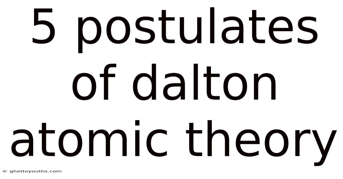 5 Postulates Of Dalton Atomic Theory