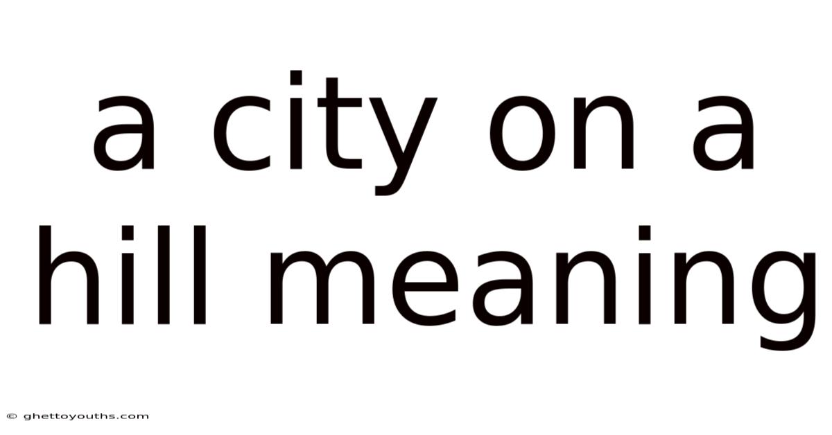 A City On A Hill Meaning