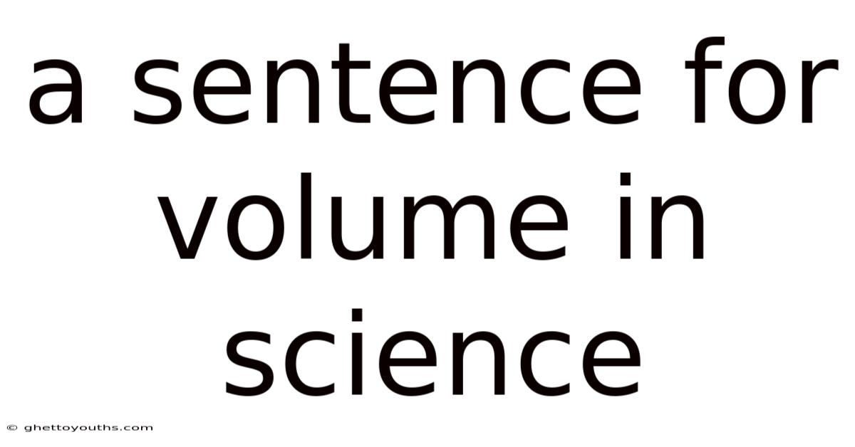 A Sentence For Volume In Science