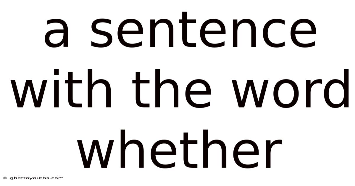 A Sentence With The Word Whether