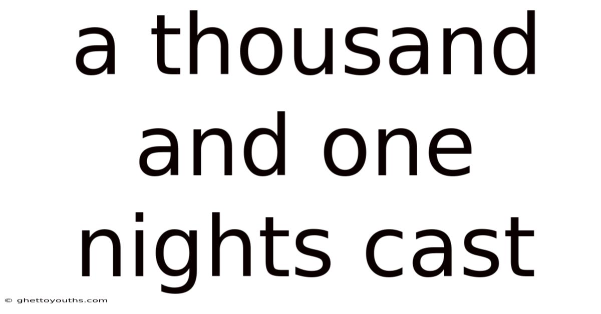 A Thousand And One Nights Cast