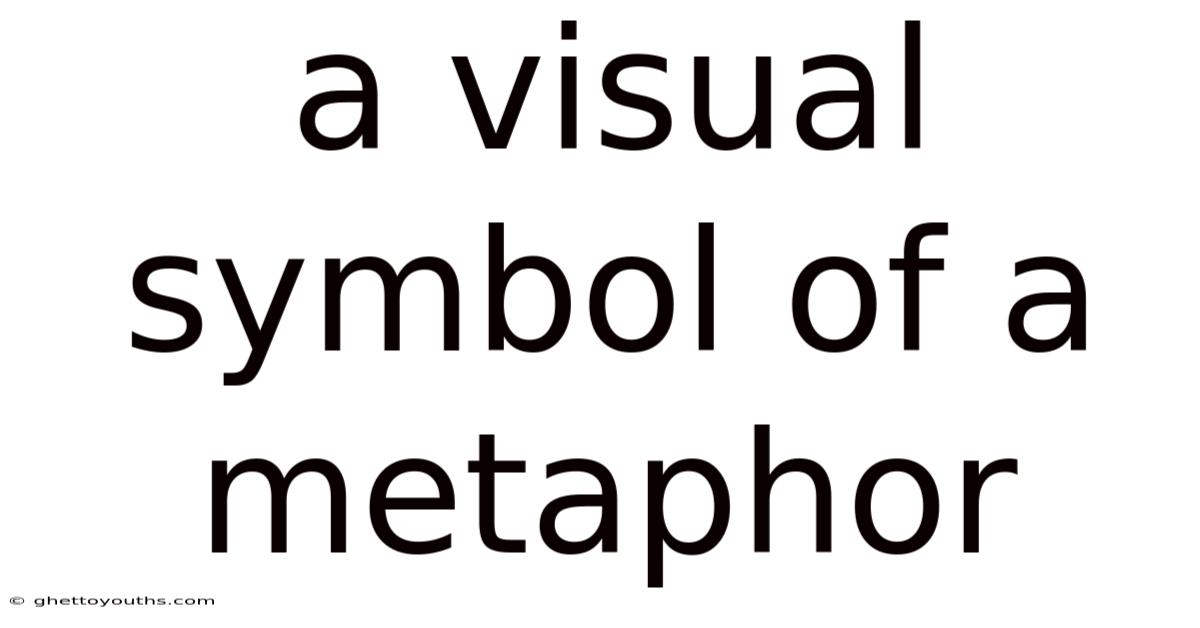 A Visual Symbol Of A Metaphor