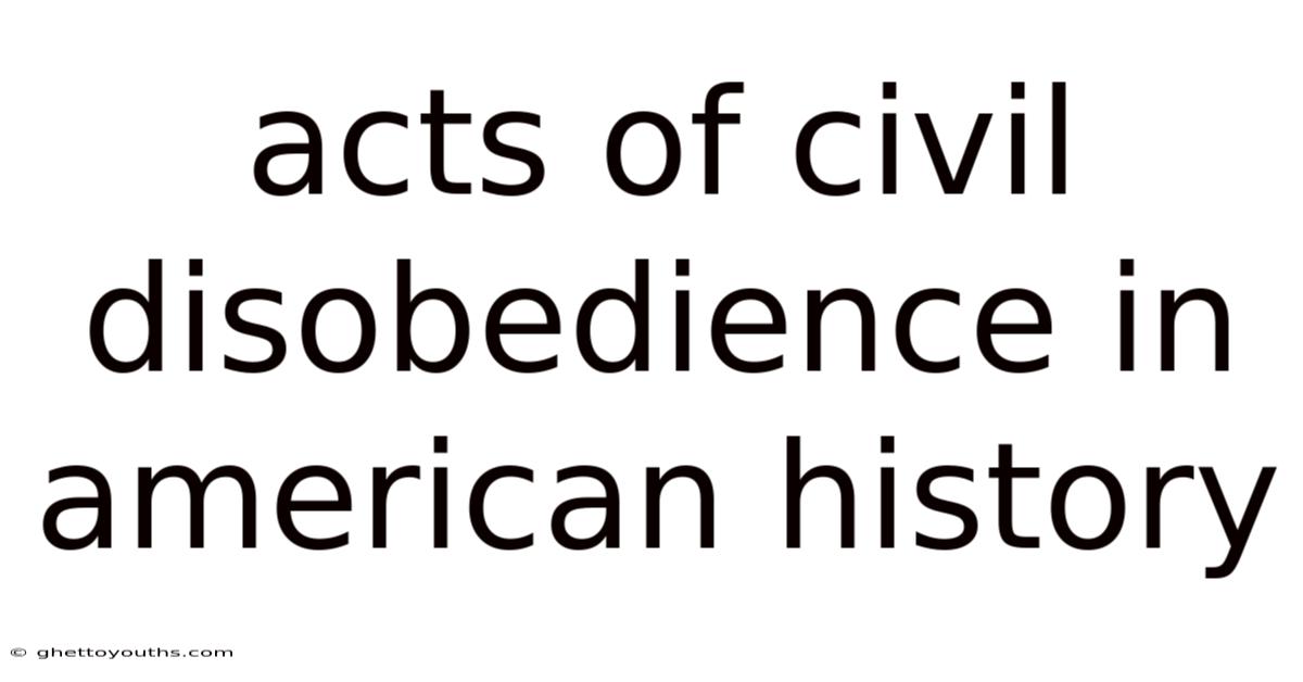Acts Of Civil Disobedience In American History
