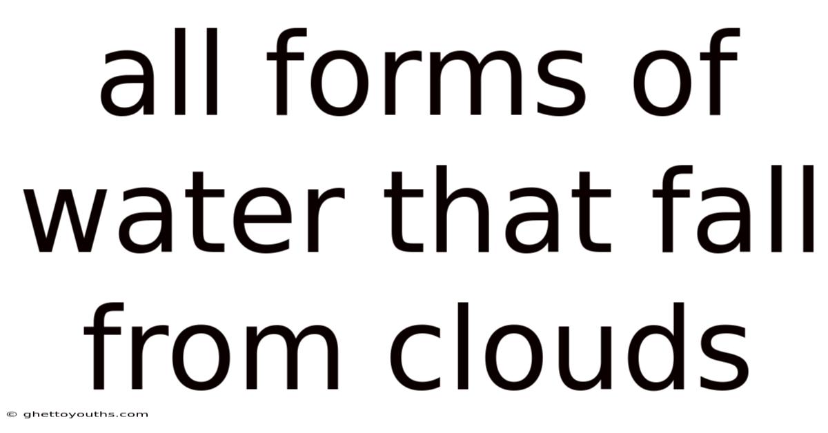 All Forms Of Water That Fall From Clouds