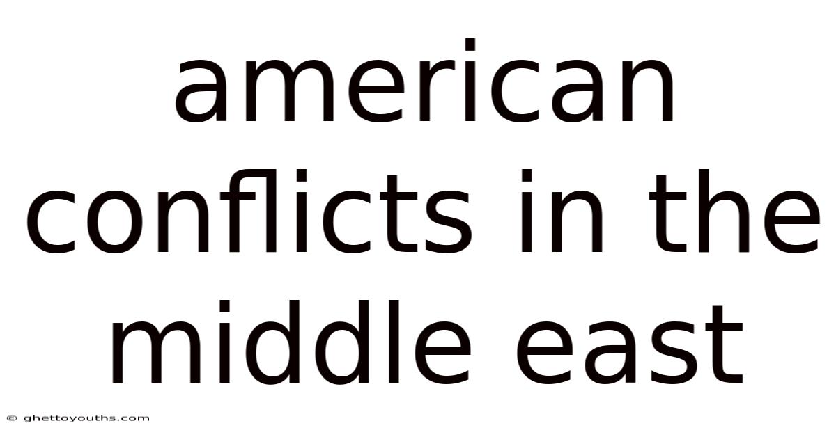 American Conflicts In The Middle East