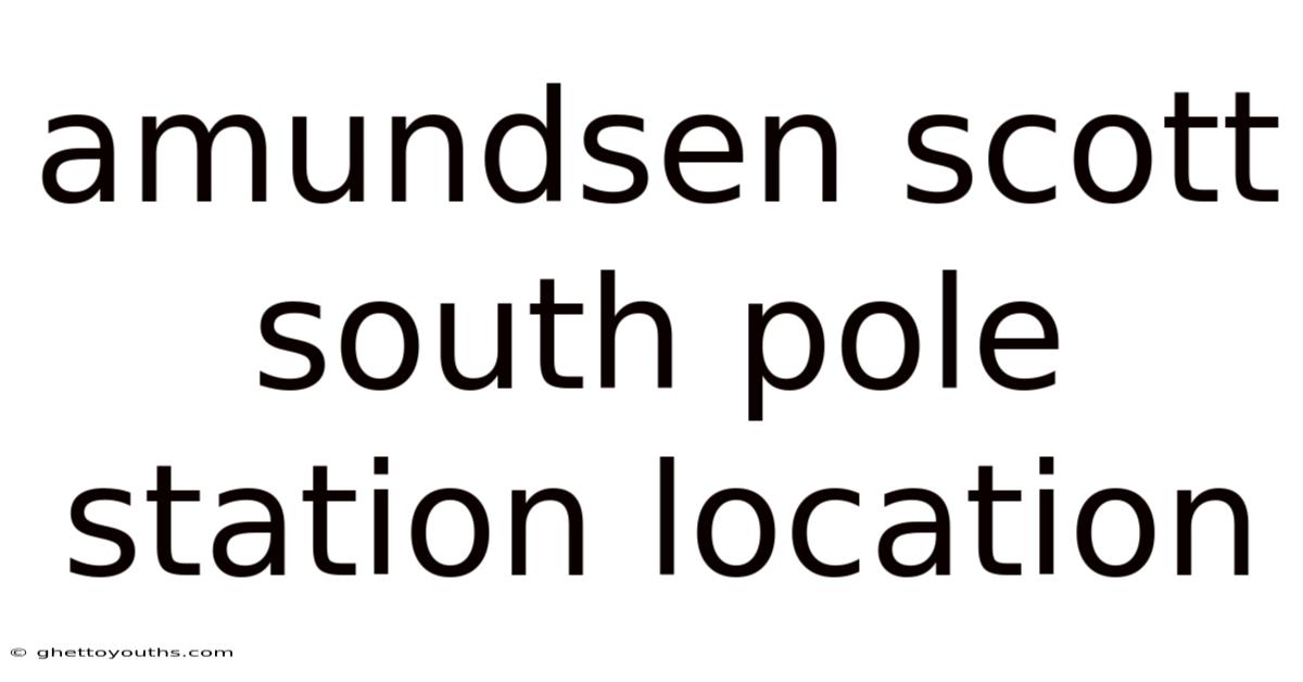 Amundsen Scott South Pole Station Location
