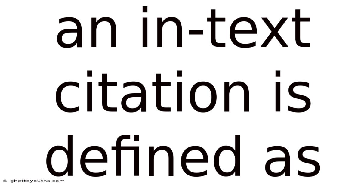 An In-text Citation Is Defined As