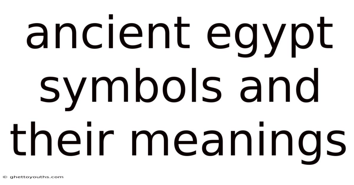 Ancient Egypt Symbols And Their Meanings