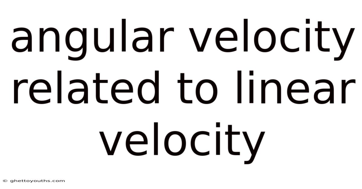 Angular Velocity Related To Linear Velocity