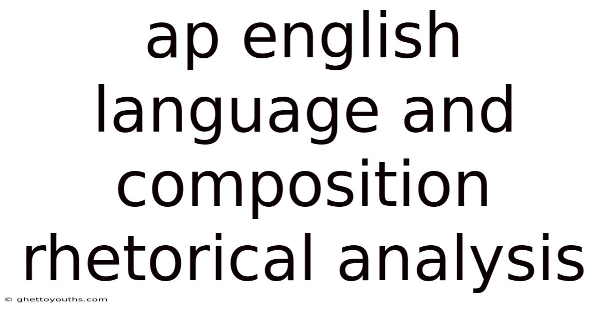 Ap English Language And Composition Rhetorical Analysis