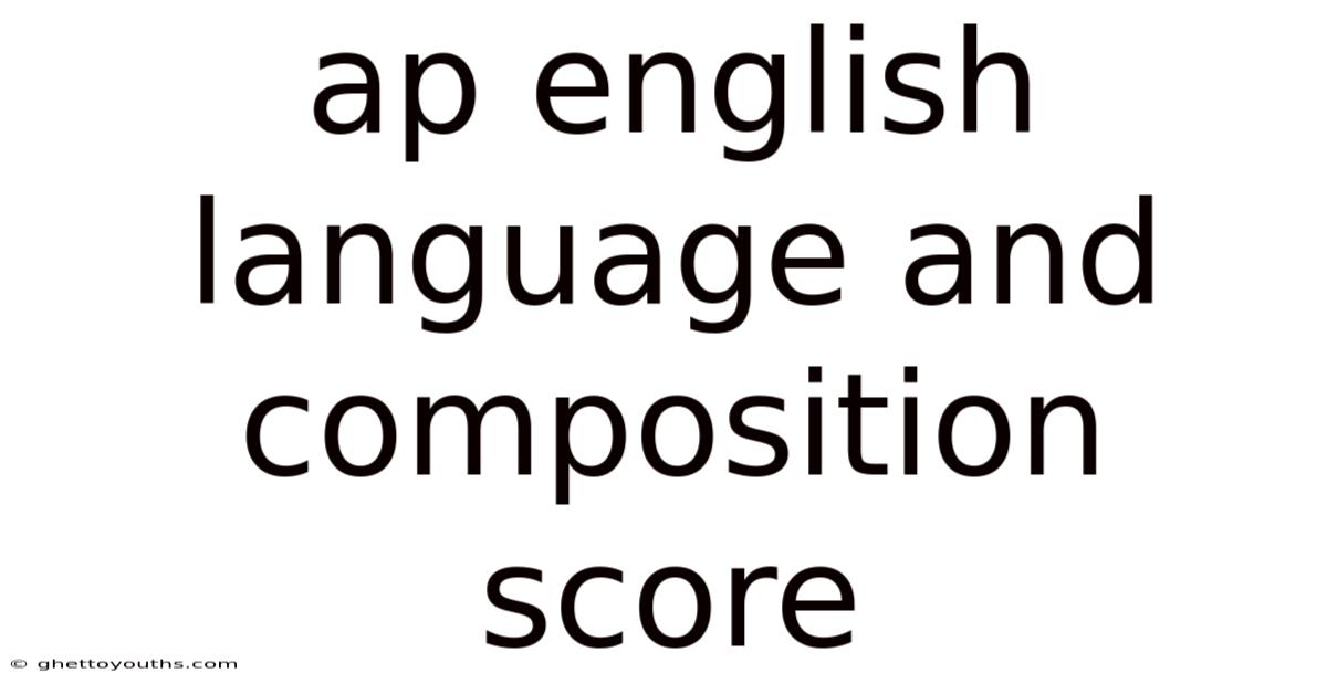 Ap English Language And Composition Score