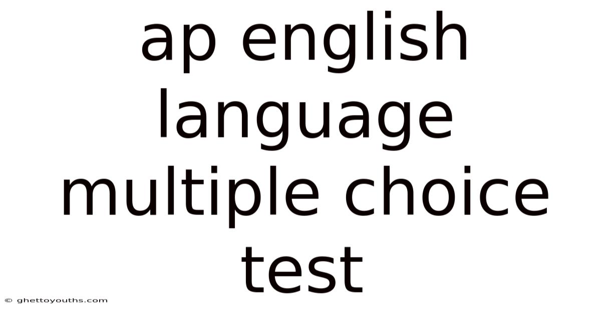 Ap English Language Multiple Choice Test
