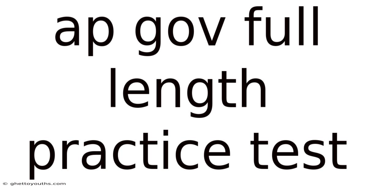 Ap Gov Full Length Practice Test