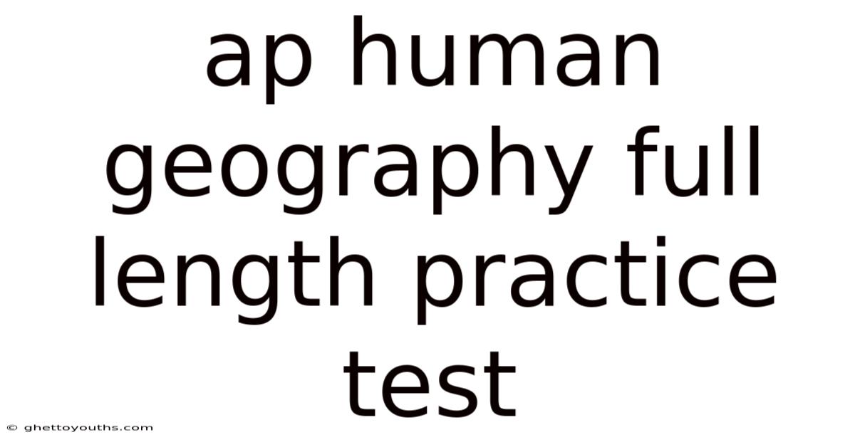 Ap Human Geography Full Length Practice Test