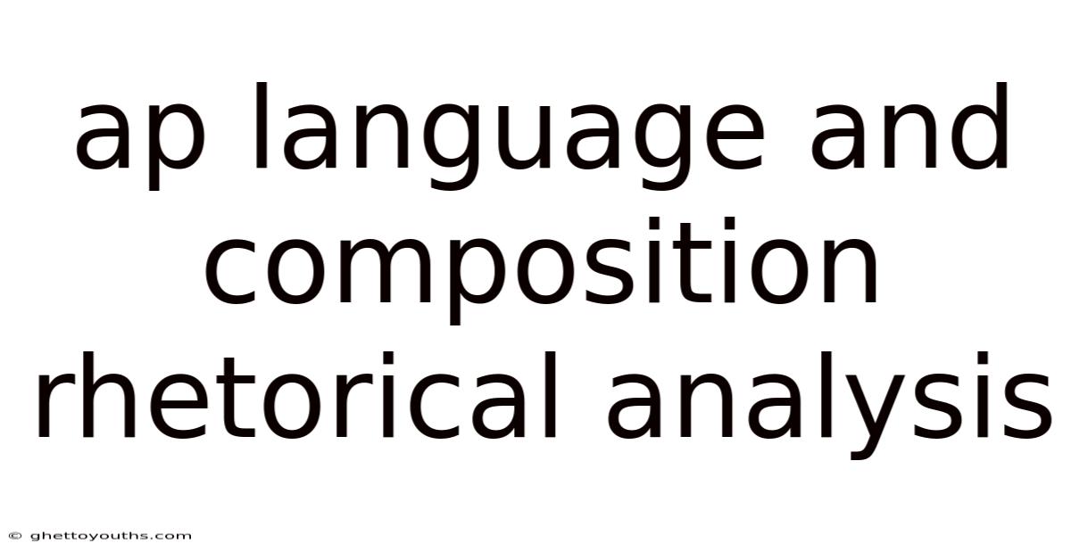 Ap Language And Composition Rhetorical Analysis
