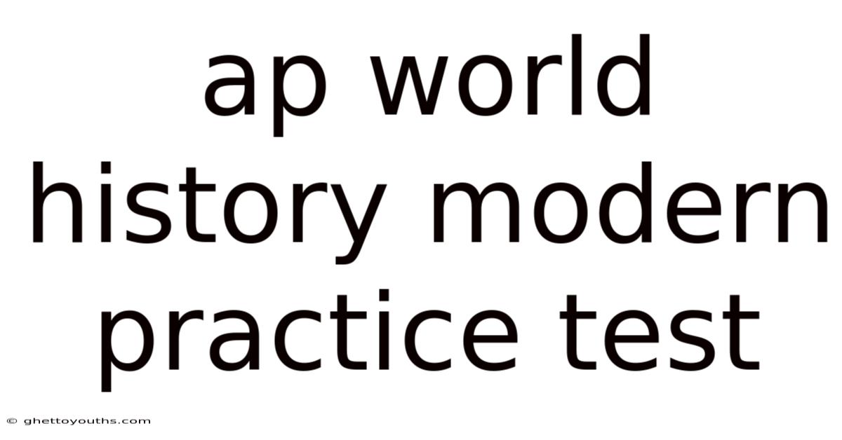 Ap World History Modern Practice Test