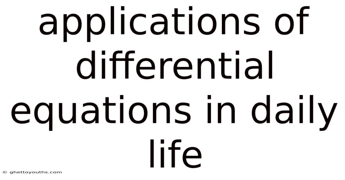 Applications Of Differential Equations In Daily Life