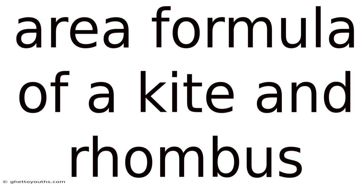 Area Formula Of A Kite And Rhombus