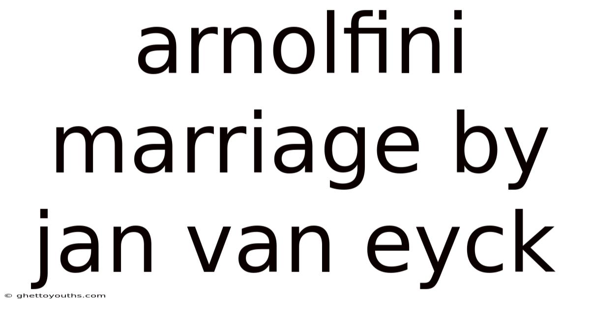 Arnolfini Marriage By Jan Van Eyck