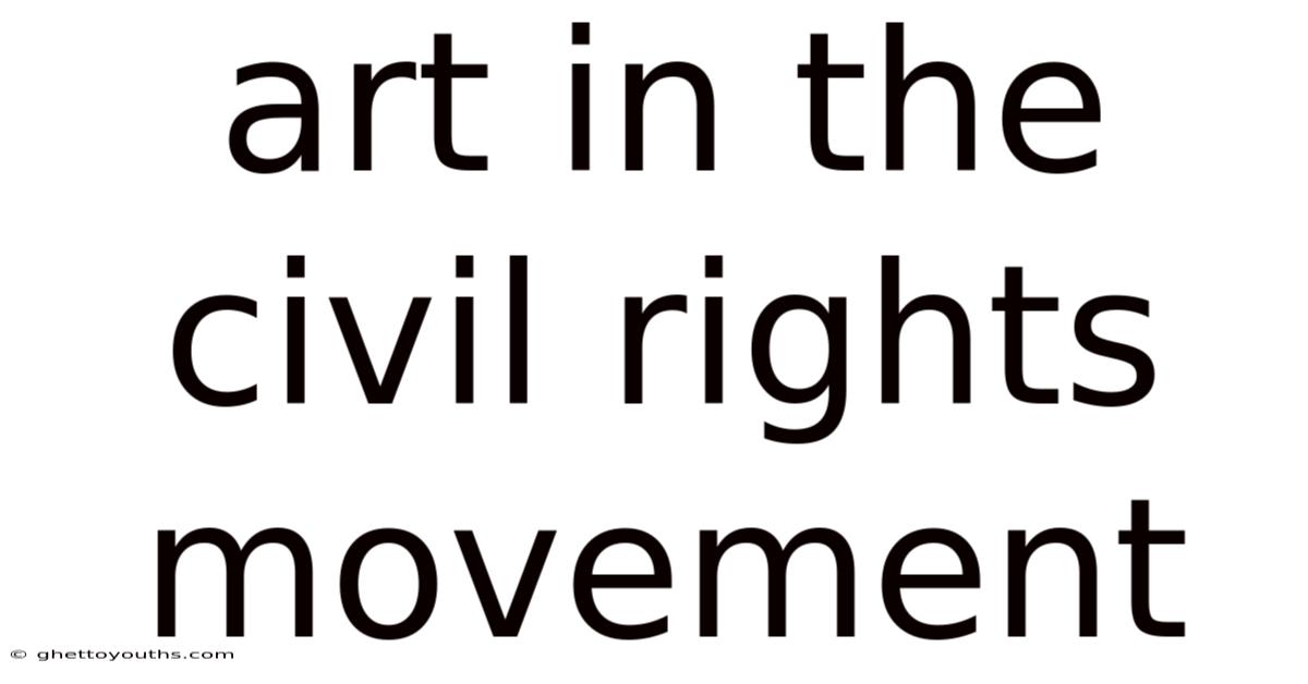 Art In The Civil Rights Movement