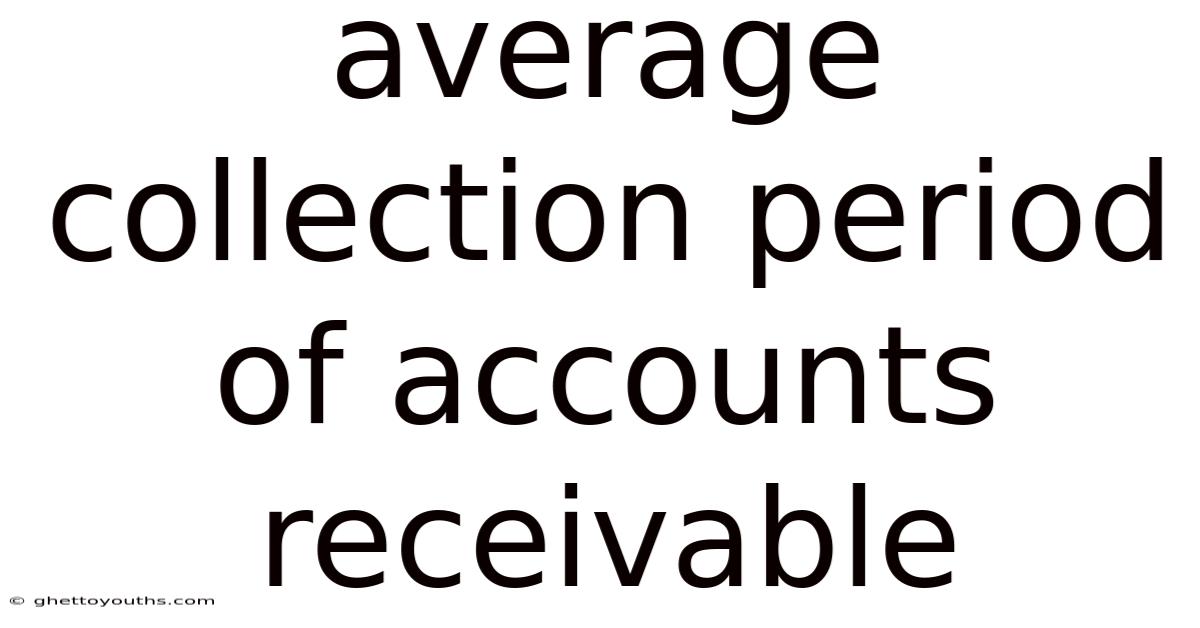 Average Collection Period Of Accounts Receivable