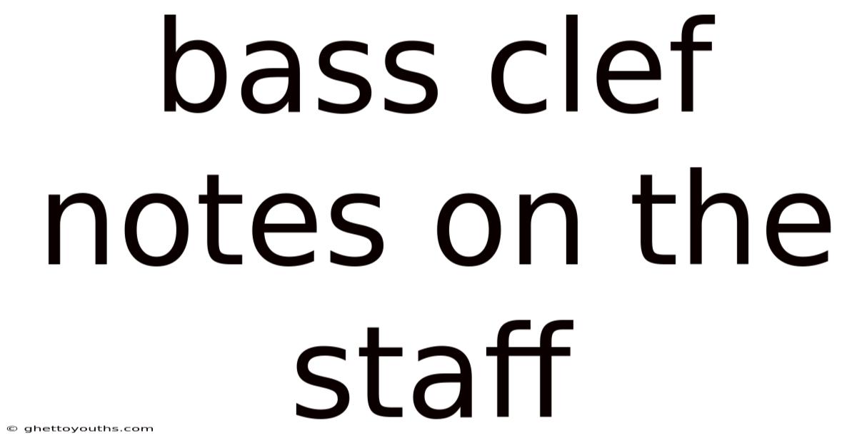 Bass Clef Notes On The Staff