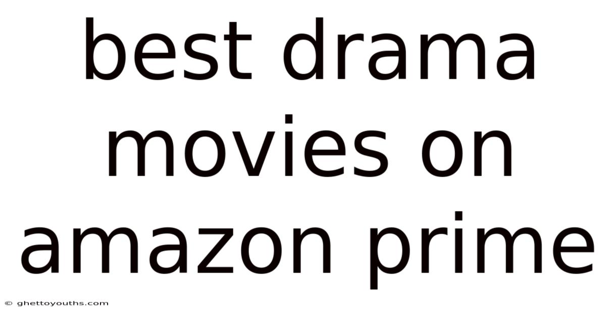 Best Drama Movies On Amazon Prime