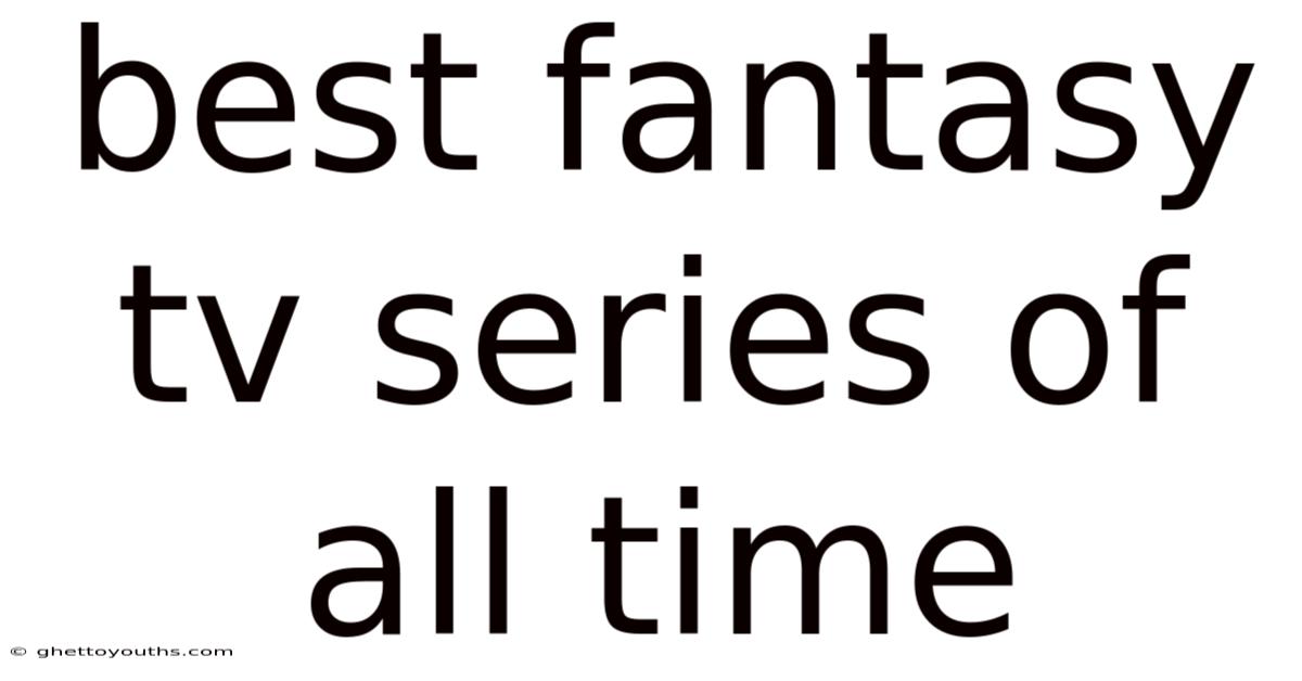 Best Fantasy Tv Series Of All Time