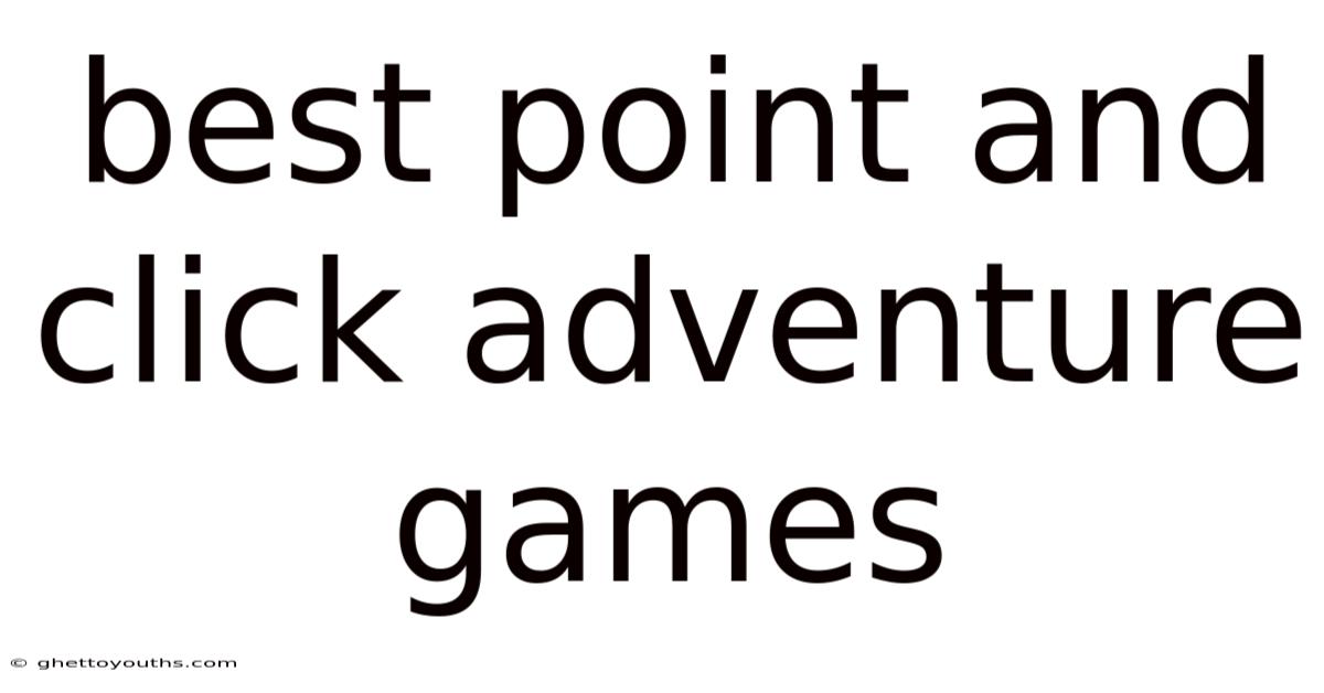 Best Point And Click Adventure Games