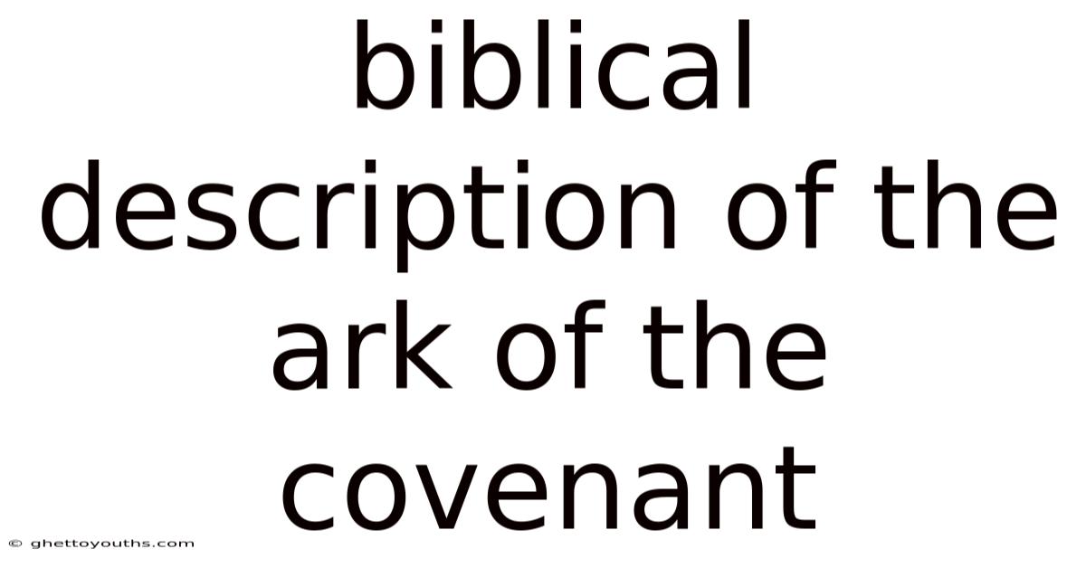 Biblical Description Of The Ark Of The Covenant