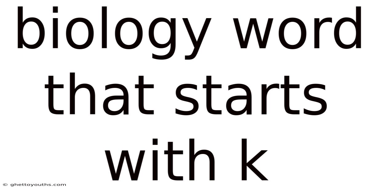 Biology Word That Starts With K