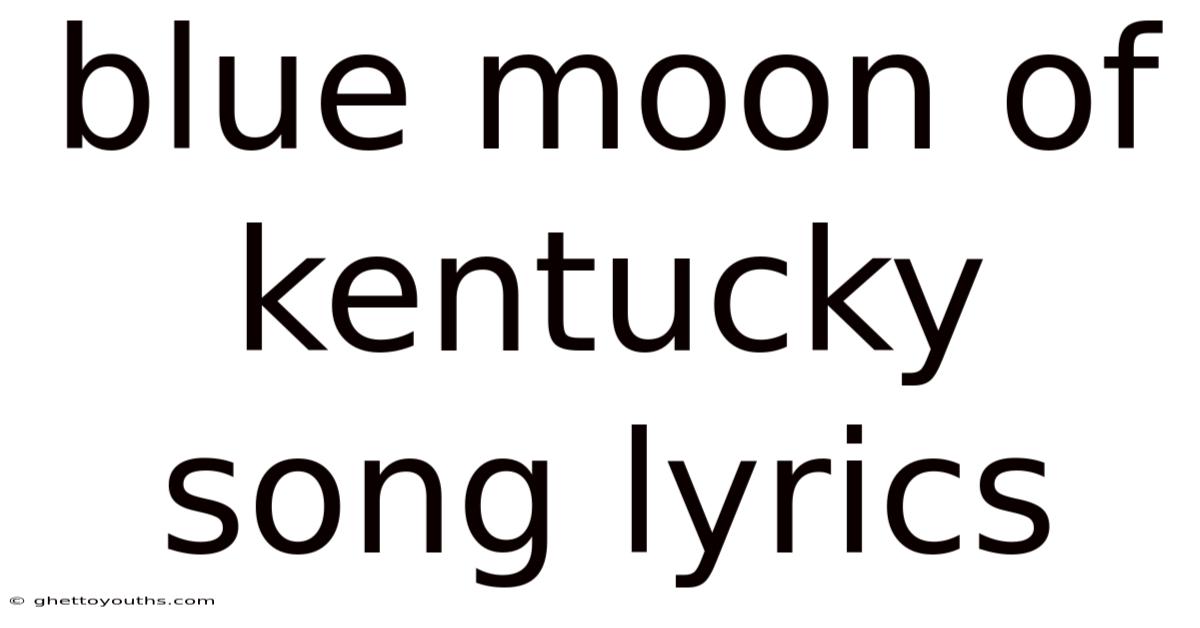 Blue Moon Of Kentucky Song Lyrics