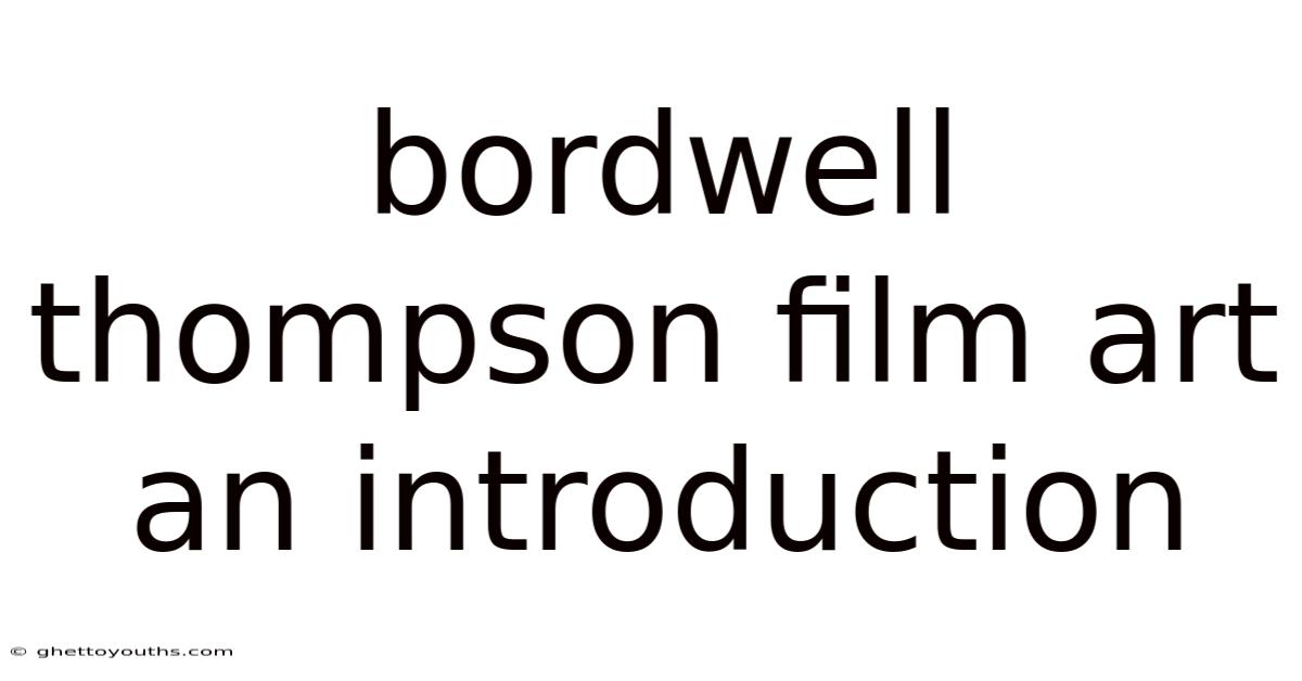 Bordwell Thompson Film Art An Introduction