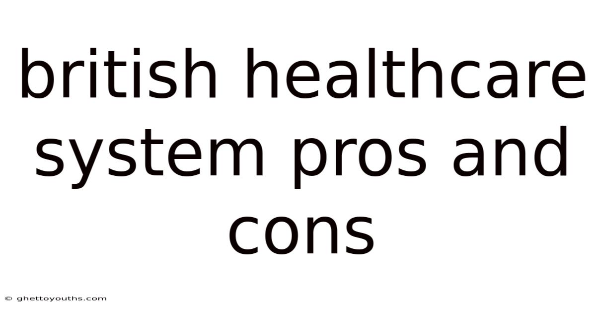 British Healthcare System Pros And Cons