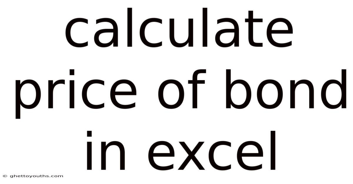 Calculate Price Of Bond In Excel