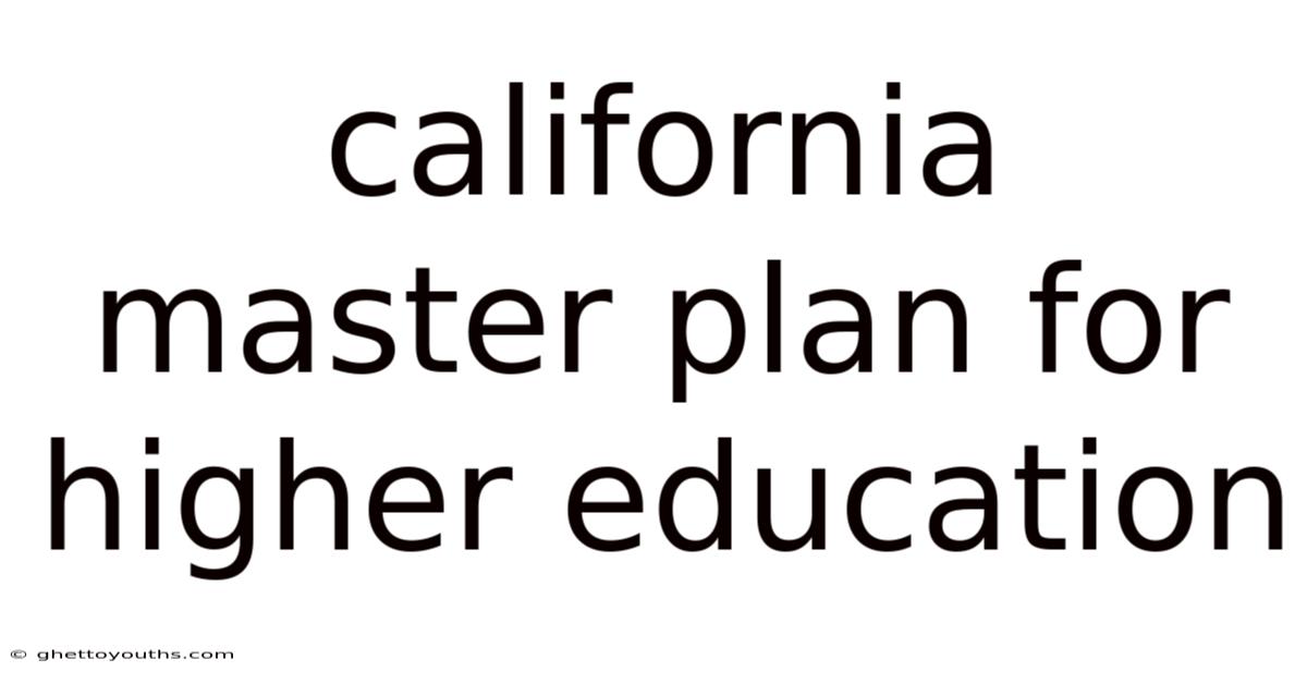 California Master Plan For Higher Education