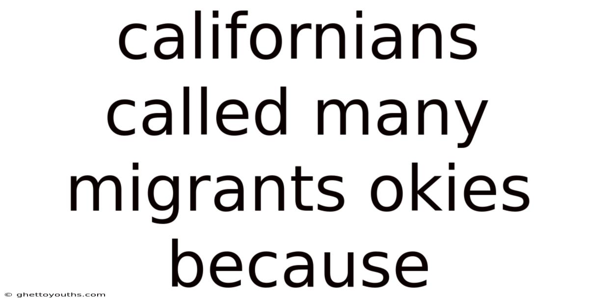 Californians Called Many Migrants Okies Because