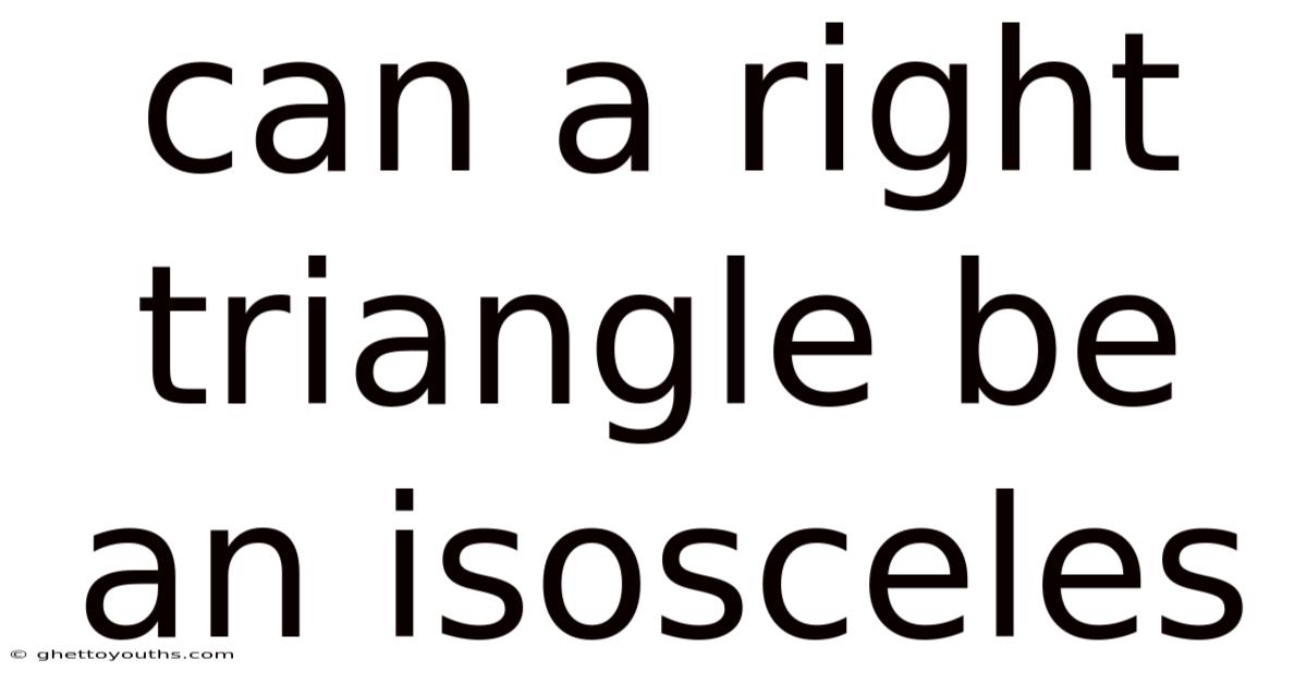 Can A Right Triangle Be An Isosceles