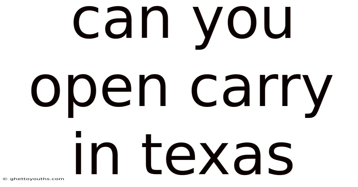 Can You Open Carry In Texas