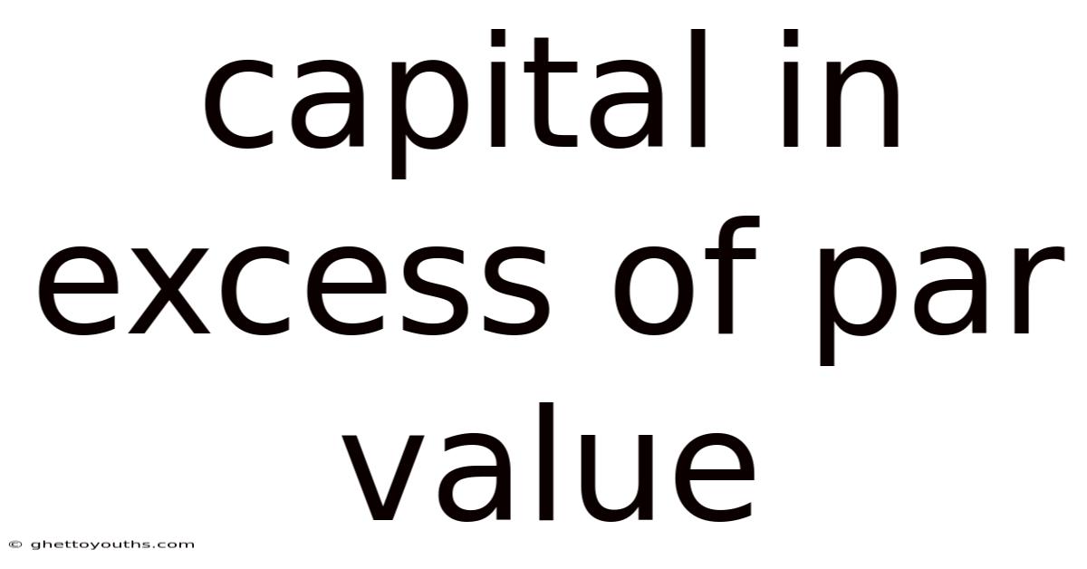 Capital In Excess Of Par Value