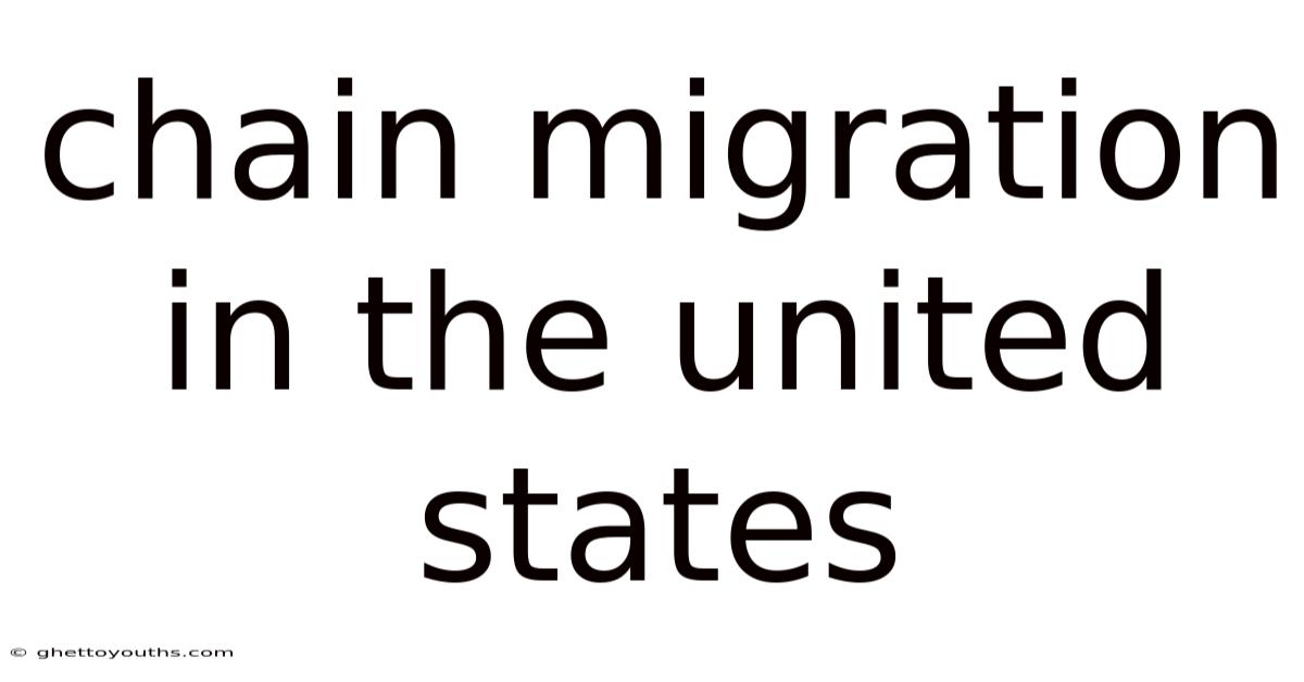 Chain Migration In The United States