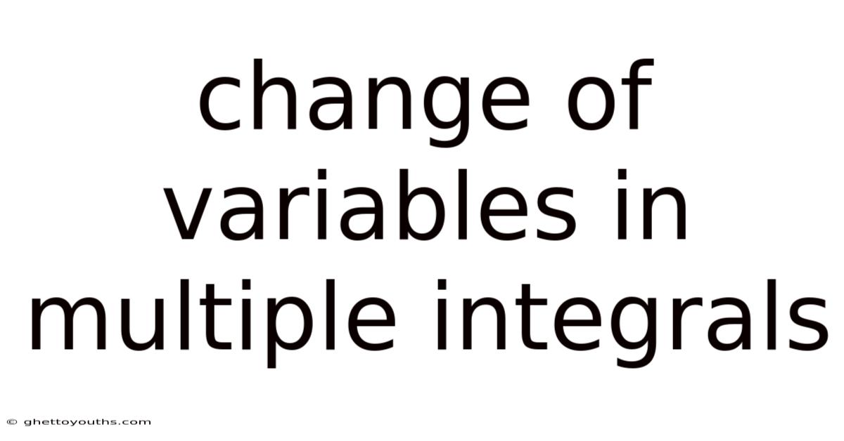 Change Of Variables In Multiple Integrals