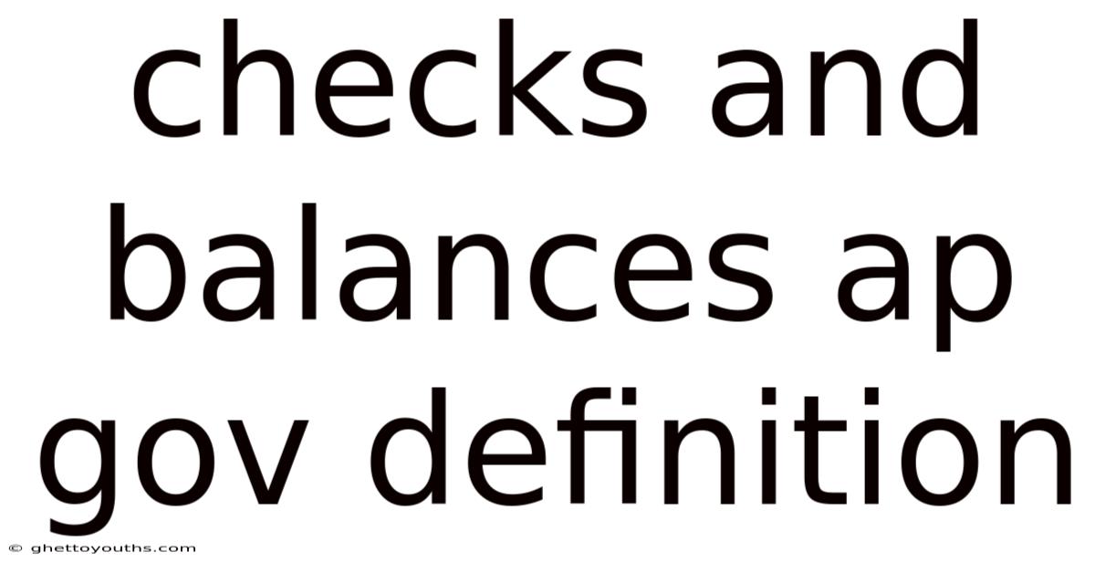 Checks And Balances Ap Gov Definition
