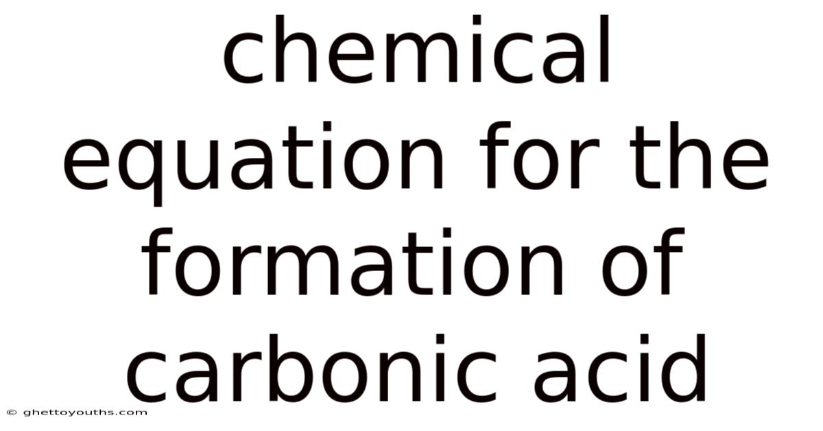 Chemical Equation For The Formation Of Carbonic Acid