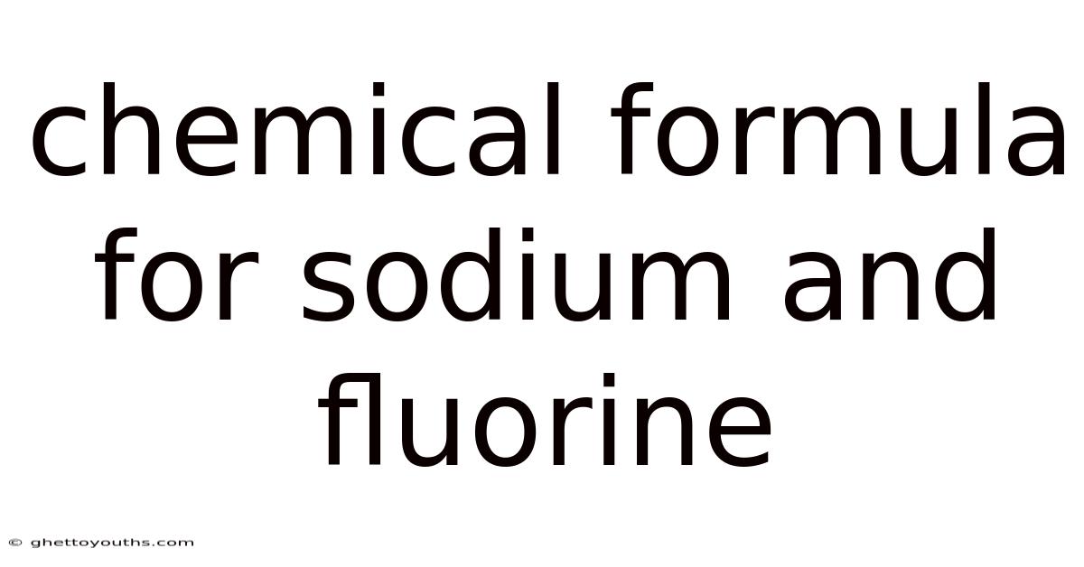 Chemical Formula For Sodium And Fluorine
